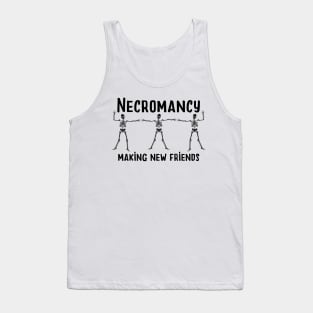 Necromancy Making New Friends funny Halloween Gamer TShirt Tank Top